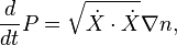  \frac{d}{dt} P = \sqrt{ \dot X \cdot \dot X} \nabla n, \,