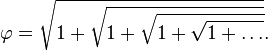 varphi = sqrt{1 + sqrt{1 + sqrt{1 + sqrt{1 + dots}}}}.