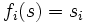 f_i (s) s_i