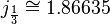 {
j_ {
\frac {
1}
{
3}
}
}
\kong1.86635