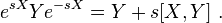 e^ {
Ŝ}
Y-e^ {
sX}
= Y-+ s [X, Y].