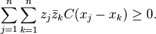 \sum_ {
j 1}
^ n \sum_ {
k 1}
^ n-z_j \bar z_k C (ks_j - ks_k) \ge 0.