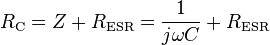 R_\text{C}= Z + R_\text{ESR} = \frac{1}{j\omega C} + R_\text{ESR}