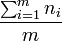 \frac {
\sum_ {
i 1}
^ m-n_i}
{
m}