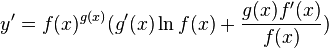 
y' = f(x)^{g(x)} (g'(x) \ln f(x) + \frac {g(x) f'(x)} {f(x)})
