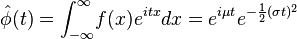 
    \hat\phi(t) = \int_{-\infty}^\infty\! f(x)e^{itx} dx = e^{i\mu t} e^{- \frac12 (\sigma t)^2}
  