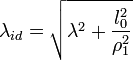 lambda_{id} = sqrt{lambda^2 + frac{l_0^2}{rho_1^2} }