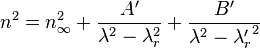 
n^2 = n_\infty^2 + {A' \over \lambda^2 - \lambda_r^2} + {B' \over \lambda^2 - {\lambda_r'}^2}
