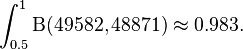  \int_{0.5}^1  \mathrm{\Beta}(49582, 48871) \approx 0.983.