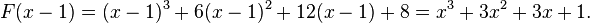 F (x) = (x)^ 3+6 (x) ^2+12 (x) +8 x^3+3x^2+3x1.