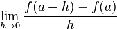 \lim_{h\rightarrow 0}\frac{f(a+h)-f(a)}{h}