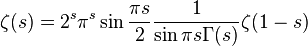 \zeta(s) = 2^s \pi^{s} \sin{\pi s \over 2} \frac1{\sin\pi s\Gamma(s)}\zeta(1-s)