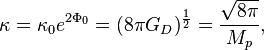 \kappa=\kappa_0e^{2\Phi_0}=(8\pi G_D)^{\frac{1}{2}}=\frac{\sqrt{8\pi}}{M_p},