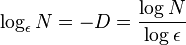 {
{
\log_ {
\epsilon}
{
N}
= {
- d}
\frac {
\log {
N}
}
{
\log {
\epsilon}
}
}
}