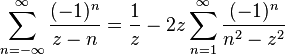 \begin{align}
\sum_{n = -\infty}^{\infty}\frac{(-1)^n}{z-n} = \frac{1}{z} -2z \sum_{n = 1}^{\infty}\frac{(-1)^n}{n^2-z^2}
\end{align}