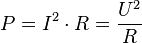 P = I^2 \cdot R = \frac{U^2}{R}