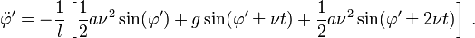 \dot \varfi^ {
\prime}
= \frac {
1}
{
l}
\left [\frac {
1}
{
2}
\nu^ {
2}
\sin (\varfi^ {
\prime}
)
+ g\sin (\varfi^ {
\prime}
\pm \nu t) + \frac {
1}
{
2}
\nu^ {
2}
\sin (\varfi^ {
\prime}
\pm 2\nu t) \right] '\' 