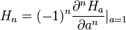 H_n (- 1)^ n {
\partial^nH_a \over \partial a^n}
|
_ {
A1}