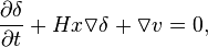 \frac{\partial\delta}{\partial t}+Hx\triangledown\delta+\triangledown v=0,