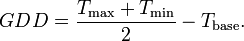 GDD = \frac {
T_\mathrm {
maks}
+T_\matrm {
min.}
}
{
2}
T_\mathrm {
bazo}
.