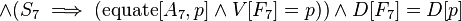 \and (S_7 \implies (\operatorname {
egaligi}
[A_7, p] \and V [F_7] = p)) \and D [F_7] = D [p]