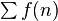 \textstyle\sum f(n)
