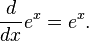  \frac{d}{dx}e^x = e^x.