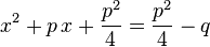 x^2 + p, x + \frac {p^2} {4} = \frac {p^2} {4} - q