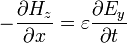 - \frac {
\partial {
H_z}
}
{
\partial {
x}
}
= \varepsilon\frac {
\partial {
E_y}
}
{
\partial {
t}
}