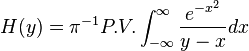 H (y) = \pi^ {
- 1}
P.V. \int_ {
\infty}
^\infty {
e^ {
- ks^2}
\over y-x}
dks