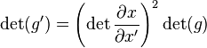 \det(g') = \left(\det\frac{\partial x}{\partial x'}\right)^2\det(g)