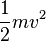 \frac {
1}
{
2}
m da v^2