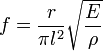 f = \frac{r}{\pi l^2} \sqrt{\frac{E}{\rho}}