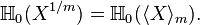 \H_0 (X^ {
1/m}
)
= \H_0 (\langle X\rangle_m).