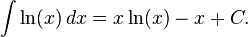 \int \ln(x) \,dx = x \ln(x)  - x + C.