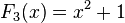 F_3 (x) = ks^2+1 '\' 