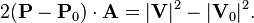 2(\mathbf{P} - \mathbf{P}_0) \cdot \mathbf{A} = |\mathbf{V}|^2 - |\mathbf{V}_0|^2.