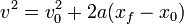 v^2 = v_0^2 + 2a(x_f-x_0) \,