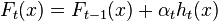 F_t(x) = F_{t-1}(x) + \alpha_t h_t(x)