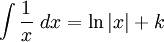  \int \frac 1 x\ dx = \ln|x| + k