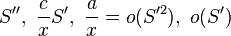 S '', \frac {
c}
{
x}
S, \frac {
}
{
x}
= o (S'^2), o (S) '\' 