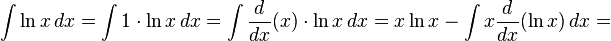 \int \ln x, dx = \int 1\cdot \ln x, dx=\int \frac {d} {dx} (x) \cdot \ln x, dx = x\ln x - \int x \frac {d} {dx} (\ln x)\, dx