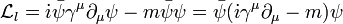 \mathcal{L}_l=\dot{\imath}\bar{\psi}\gamma^{\mu}\partial_{\mu}\psi - m\bar{\psi}\psi=\bar{\psi}(\dot{\imath}\gamma^{\mu}\partial_{\mu} -m)\psi