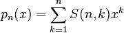 p_n (x) \sum_ {
k 1}
^ n S (n, k) ks^k