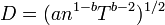 D = (n^ {
1 - b}
T^ {
b - 2}
)
^ {
1/2}