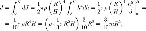 
\begin{align}
J & = \int^H_0 dJ
= \frac{1}{2}\pi \rho \left( \frac{R}{H} \right)^4 \int^H_0 h^4 dh
= \frac{1}{2}\pi \rho \left( \frac{R}{H} \right)^4 \left. \frac{h^5}{5} \right|^H_0 = \\
& = \frac{1}{10}\pi \rho R^4H
= \left( \rho \cdot \frac{1}{3}\pi R^2H \right)\frac{3}{10}R^2 = \frac{3}{10}mR^2.
\end{align}
