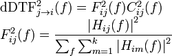 \begin {
aro}
{
l}
\matrm {
dDTF}
^ 2_ {
j\rightarow I}
(f) = F_ {
ij}
^ 2 (f) C_ {
ij}
^ 2 (f) \ F^2_ {
ij}
(f) \displaystyle\frac {
\left|
H_ {
ij}
(f) \right|
^ 2}
{
\sum_ {
f}
\sum_ {
m 1}
^ {
k}
\left|
H_ {
im}
(f) \right|
^ 2}
\end {
aro}