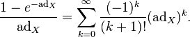 {
\frac {
1-e^ {
\mathrm {
anonco}
_ {
X}
}
}
{
\matrm {
anonco}
_ {
X}
}
}
\sum _ {
k 0}
^ {
\infty}
{
\frac {
(- 1)^ {
k}
}
{
(k+1)!
}
}
(\matrm {
anonco}
_ {
X}
)
^ {
k}
.
