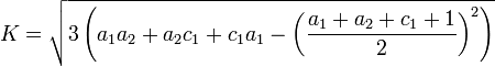 K=\sqrt {
3\left (A1 a_2+a_2 c_1+c_1 a_1 \left (\frac {
a_1+a_2c_11}
{
2}
\right)^ 2 \right)}