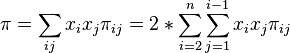 \pi = \sum_ {
ij}
ks_i ks_j \pi_ {
ij}
= 2÷ \sum_ {
i 2}
^ n \sum_ {
j 1}
^ {
i}
ks_i ks_j \pi_ {
ij}